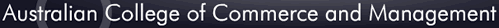 Australian College of Commerce and Management - Education QLD